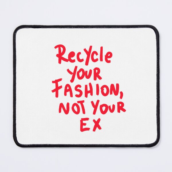Item preview, recycle ur fashion not your ex designed and sold by Kasia1987t.