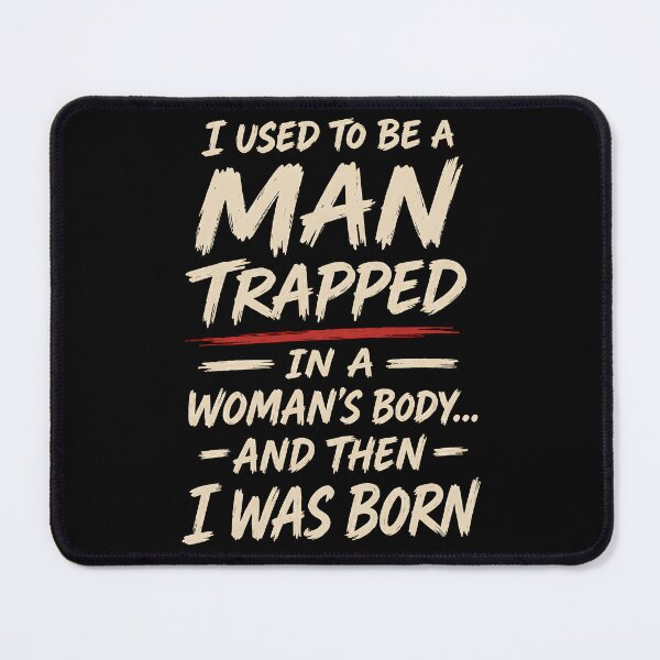 Item preview, I Used to Be a Man Trapped in a Woman's Body Retro Joke designed and sold by Marblaes00.