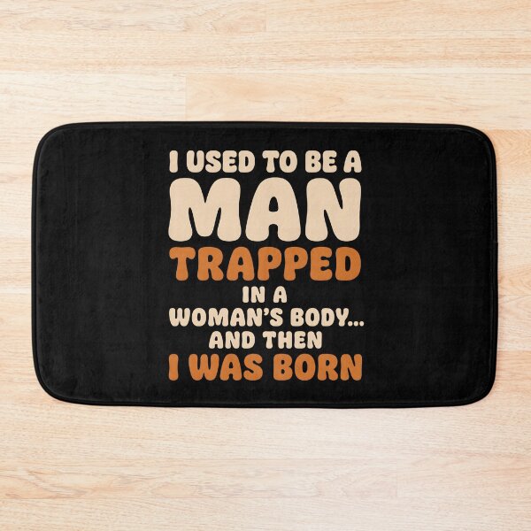 Item preview, I Used to Be a Man Trapped in a Woman's Body Birth Joke designed and sold by Marblaes00.