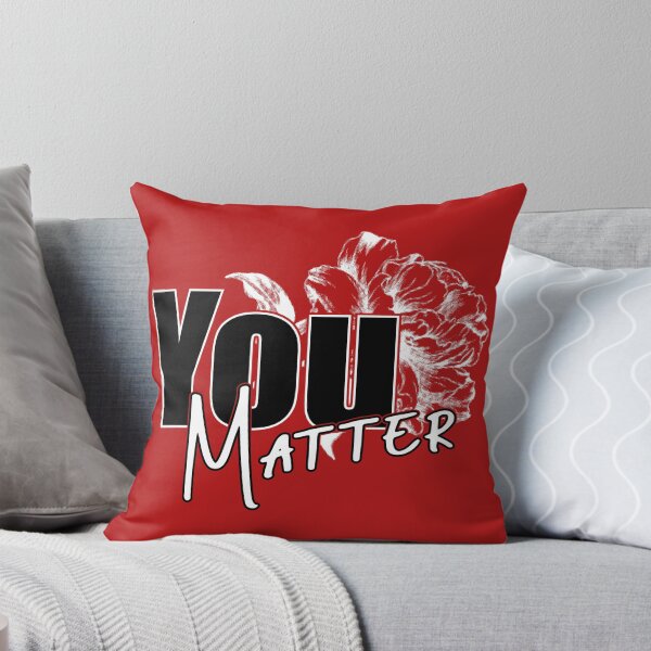 Item preview, You Matter - Flower designed and sold by ZZDeZignZ.