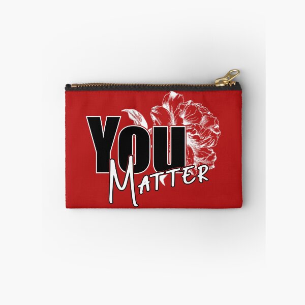Item preview, You Matter - Flower designed and sold by ZZDeZignZ.
