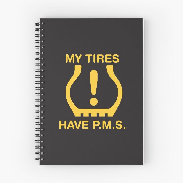 Item preview, My Tires Have P.M.S. designed and sold by checkoutmyengine.