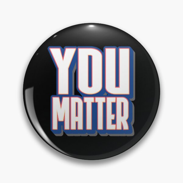 Item preview, You Matter - Bold designed and sold by ZZDeZignZ.