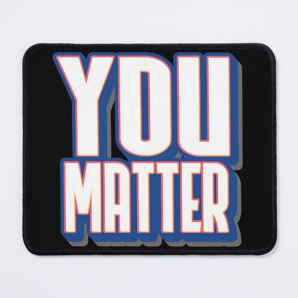 Item preview, You Matter - Bold designed and sold by ZZDeZignZ.