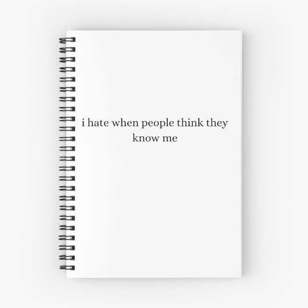 Item preview, i hate when people think they know me designed and sold by north of.