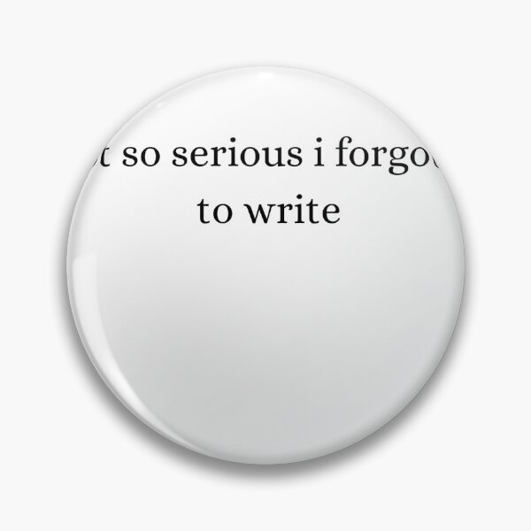 Item preview, life got so serious i forgot i love to write designed and sold by north of.