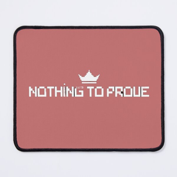 Item preview, "Nothing to Prove" T-Shirt Quote designed and sold by NijiWorld.
