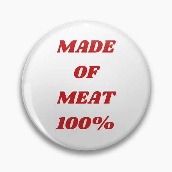 Item preview, Made of meat designed and sold by LadyJojoStore.