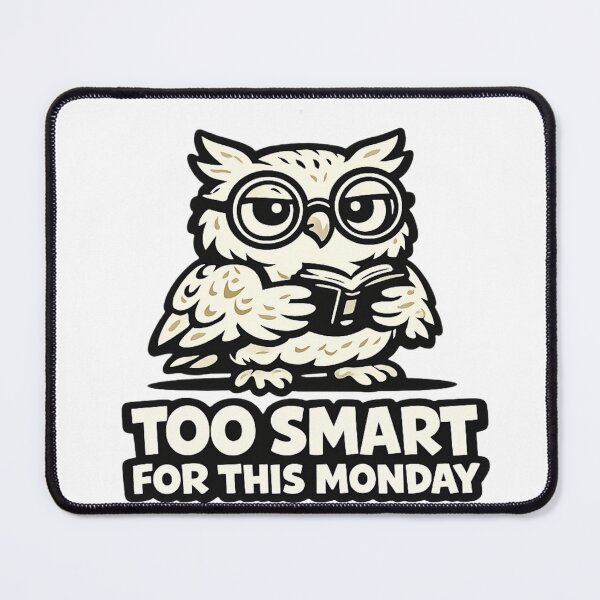 Item preview, Funny Owl Monday Sticker | Too Smart For This Monday | Office Humor Gift designed and sold by Gremlin Hours.