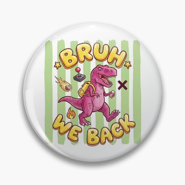 Item preview, Bruh We Back designed and sold by hidetheyasin.
