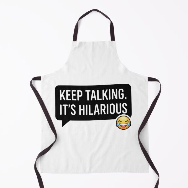 Item preview, Keep Talking, It's Hilarious | Funny Gifts For Sarcastic People designed and sold by BrokenLabel.