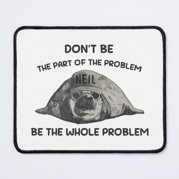 Item preview, Neil The Seal The Whole Problem designed and sold by Mado Shop.