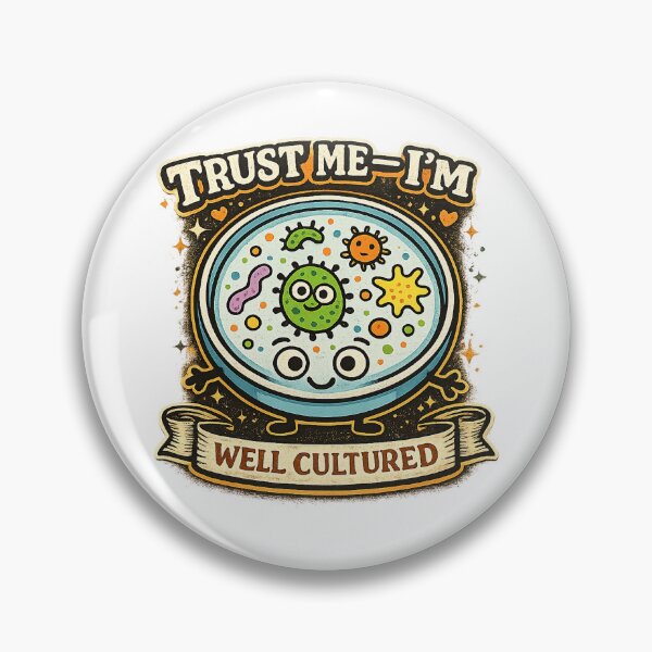 Item preview, Trust me - I'm well cultured. Microbiologist nerdy humor. designed and sold by Makanahele.