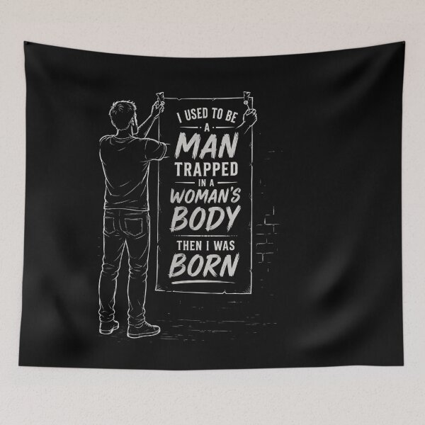 Item preview, I Used to Be A Man Trapped in A Woman's Body Then I was Born designed and sold by Crystal-Tree.
