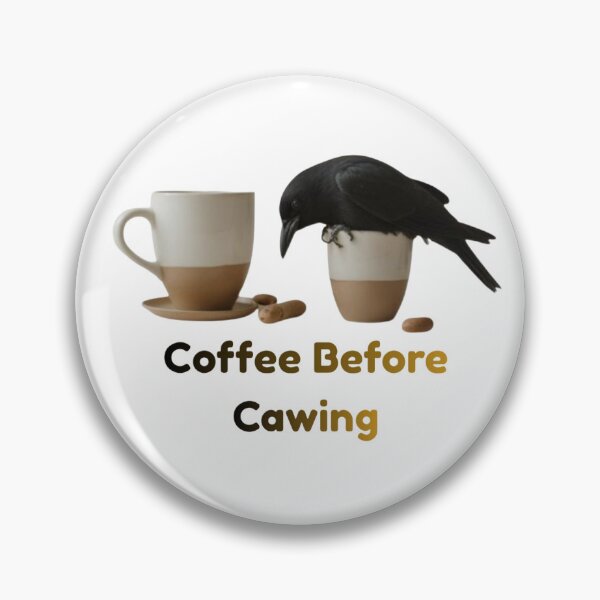 Item preview, Coffee Before Cawing designed and sold by zmsl.