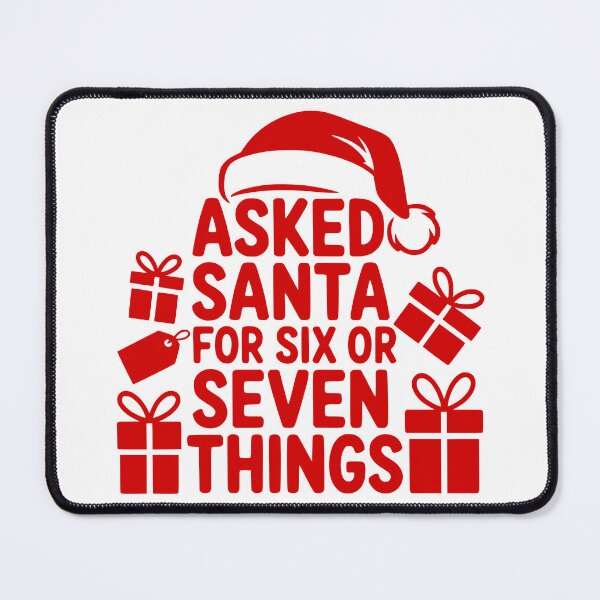 Item preview, Asked Santa For Six Or Seven Things designed and sold by theartfulaspie.