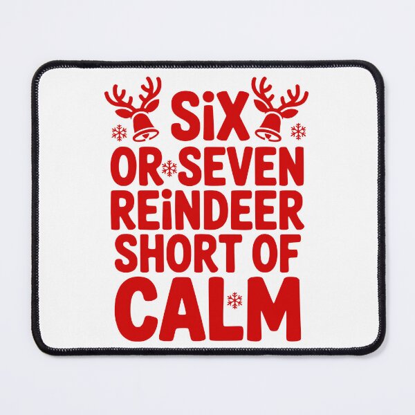 Item preview, Six Or Seven Reindeer Short Of Calm designed and sold by theartfulaspie.