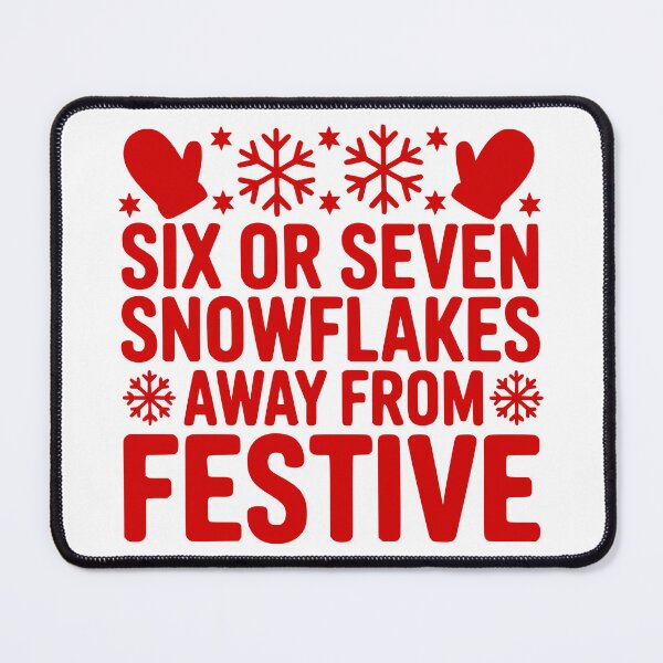 Item preview, Six Or Seven Snowflakes Away From Festive designed and sold by theartfulaspie.