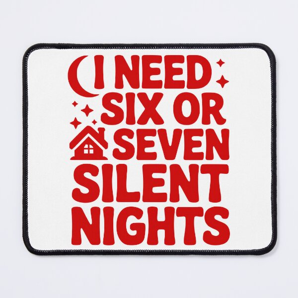 Item preview, I Need Six Or Seven Silent Nights designed and sold by theartfulaspie.