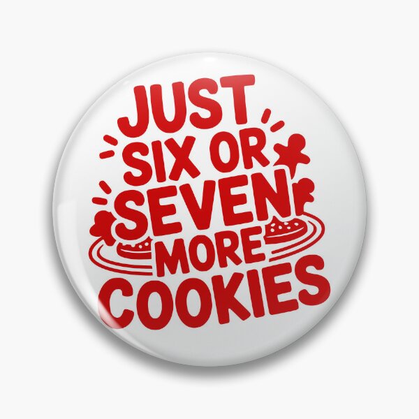 Item preview, Just Six Or Seven More Cookies designed and sold by theartfulaspie.