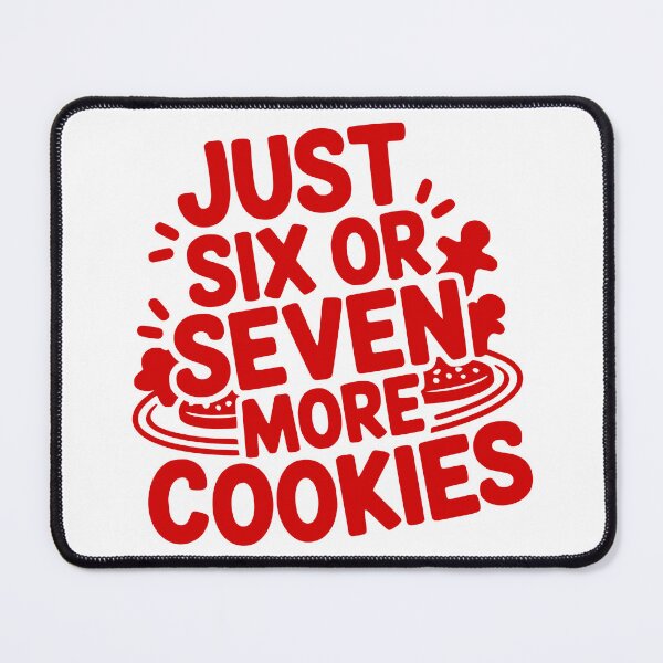 Item preview, Just Six Or Seven More Cookies designed and sold by theartfulaspie.