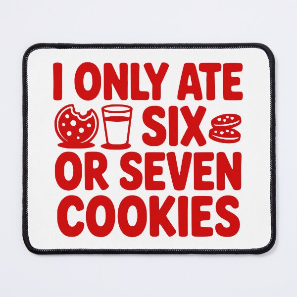 Item preview, I Only Ate Six Or Seven Cookies designed and sold by theartfulaspie.