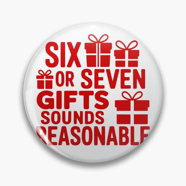 Item preview, Six Or Seven Gifts Sounds Reasonable designed and sold by theartfulaspie.