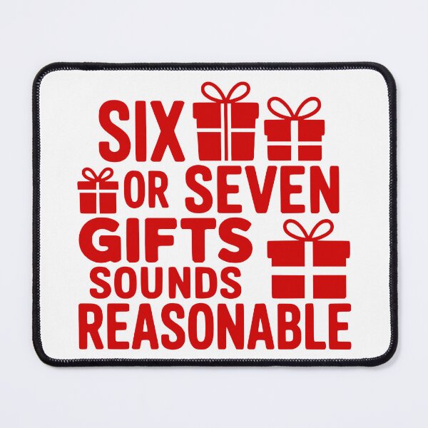 Item preview, Six Or Seven Gifts Sounds Reasonable designed and sold by theartfulaspie.