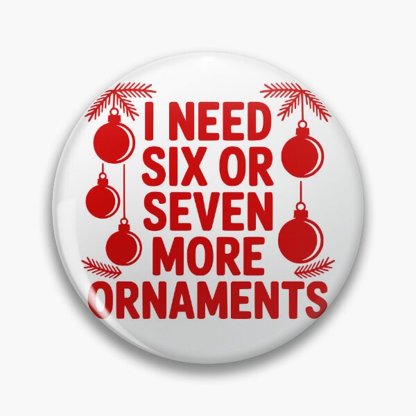 Item preview, I Need Six Or Seven More Ornaments designed and sold by theartfulaspie.