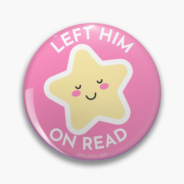 Item preview, Left Him On Read! designed and sold by Smlldog.