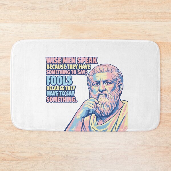 Item preview, Plato’s timeless wisdom: “Wise men speak because they have something to say fools because they have to say something" - Quote Art designed and sold by Donsean22.