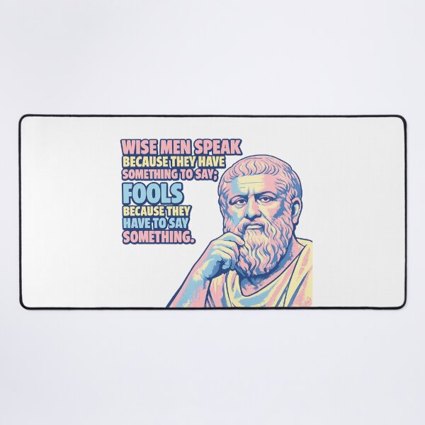 Item preview, Plato’s timeless wisdom: “Wise men speak because they have something to say fools because they have to say something" - Quote Art designed and sold by Donsean22.