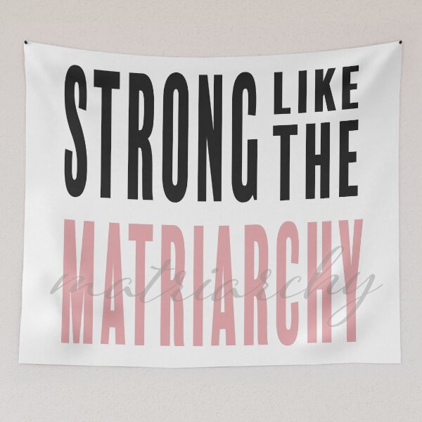 Item preview, Strong like the Matriarchy  designed and sold by RebelRebel01.