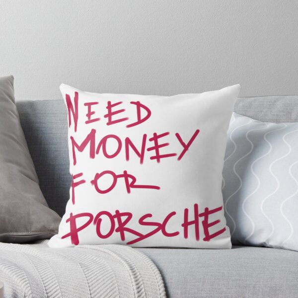 Item preview, Need Money For Porsche designed and sold by Tanya Zevallos.