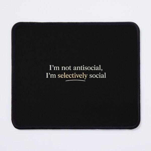 Item preview, I'm Not Antisocial I'm Selectively Social Funny Introvert Quote Minimalist Typography T-Shirt designed and sold by Final Chance Designs⭐️⭐️⭐️⭐️⭐️.
