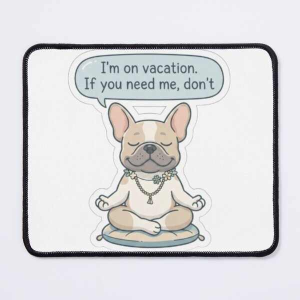 Item preview, Zen French Bulldog On Vacation designed and sold by Snurly.