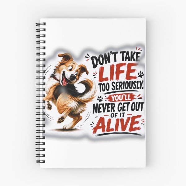 Item preview, Elbert Hubbard Inspired Dog Chasing Tail Quote | Don't Take Life Too Seriously, You'll Never Get Out Of It Alive designed and sold by Donsean22.