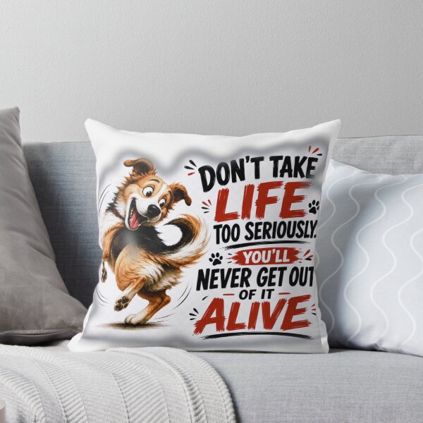 Item preview, Elbert Hubbard Inspired Dog Chasing Tail Quote | Don't Take Life Too Seriously, You'll Never Get Out Of It Alive designed and sold by Donsean22.