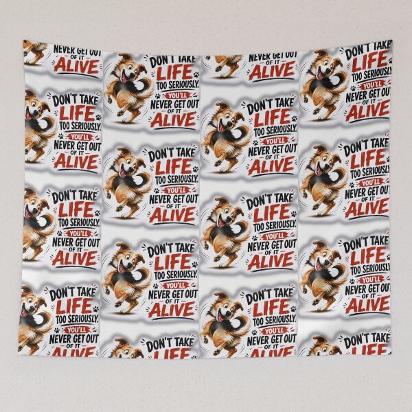 Item preview, Elbert Hubbard Inspired Dog Chasing Tail Quote | Don't Take Life Too Seriously, You'll Never Get Out Of It Alive designed and sold by Donsean22.