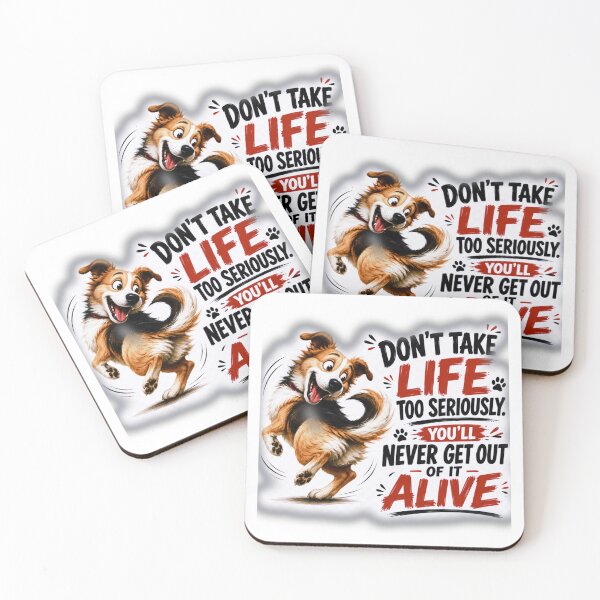 Item preview, Elbert Hubbard Inspired Dog Chasing Tail Quote | Don't Take Life Too Seriously, You'll Never Get Out Of It Alive designed and sold by Donsean22.