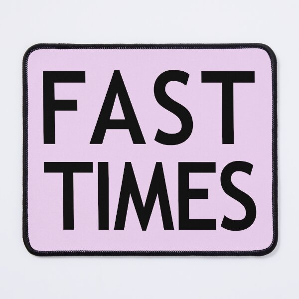 Item preview, Fast Times designed and sold by Normbot2000.