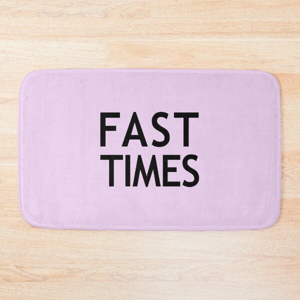 Item preview, Fast Times designed and sold by Normbot2000.