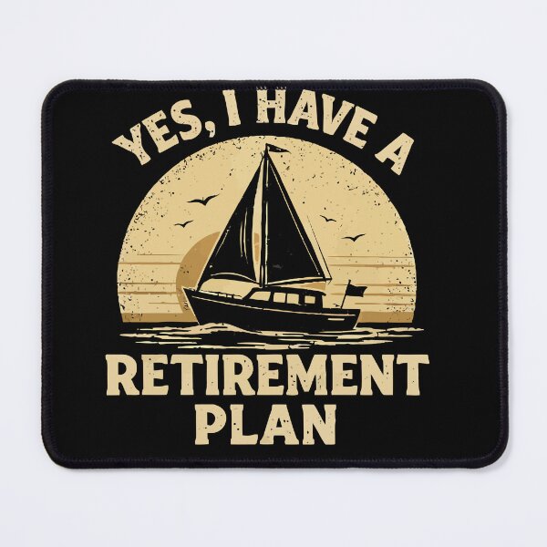 Item preview, Yes I Have A Retirement Plan - Funny Boat Captain Dad Grandpa Husband Boating Art designed and sold by BendyBeasts.