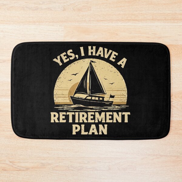 Item preview, Yes I Have A Retirement Plan - Funny Boat Captain Dad Grandpa Husband Boating Art designed and sold by BendyBeasts.