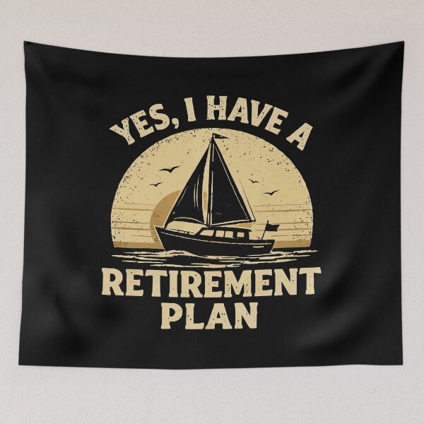 Item preview, Yes I Have A Retirement Plan - Funny Boat Captain Dad Grandpa Husband Boating Art designed and sold by BendyBeasts.