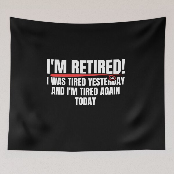 Item preview, Re-tired , retirement humor, funny quote designed and sold by Dondonmart.