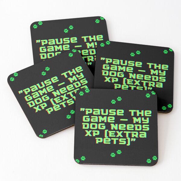 Item preview, "Pause the game — my dog needs XP (Extra Pets)" designed and sold by TRS26.