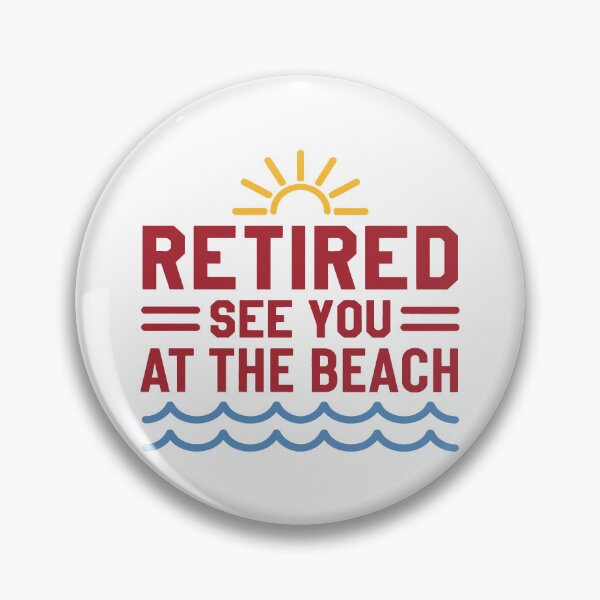 Item preview, Retired See You At The Beach ,I Worked My Whole Life for This Retirement  designed and sold by gear-posters.