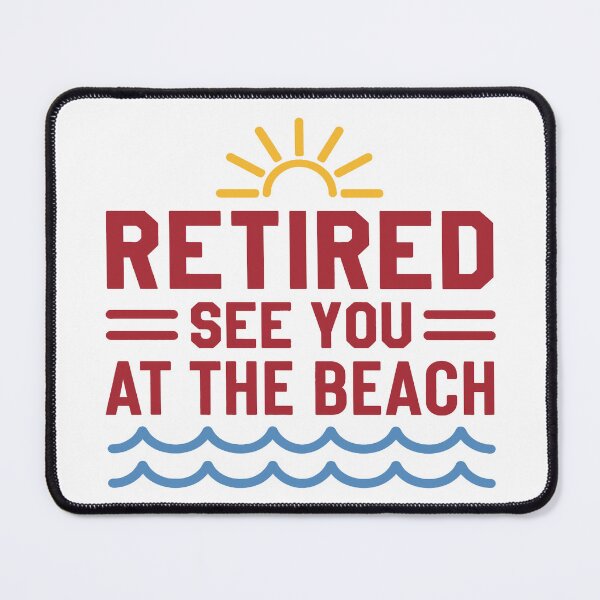 Item preview, Retired See You At The Beach ,I Worked My Whole Life for This Retirement designed and sold by gear-posters.