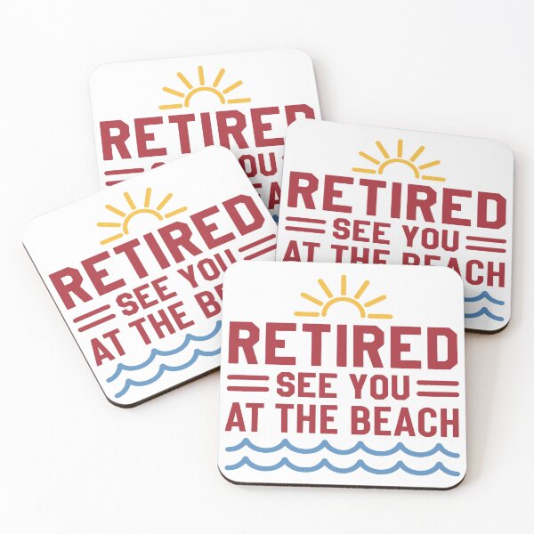 Item preview, Retired See You At The Beach ,I Worked My Whole Life for This Retirement  designed and sold by gear-posters.